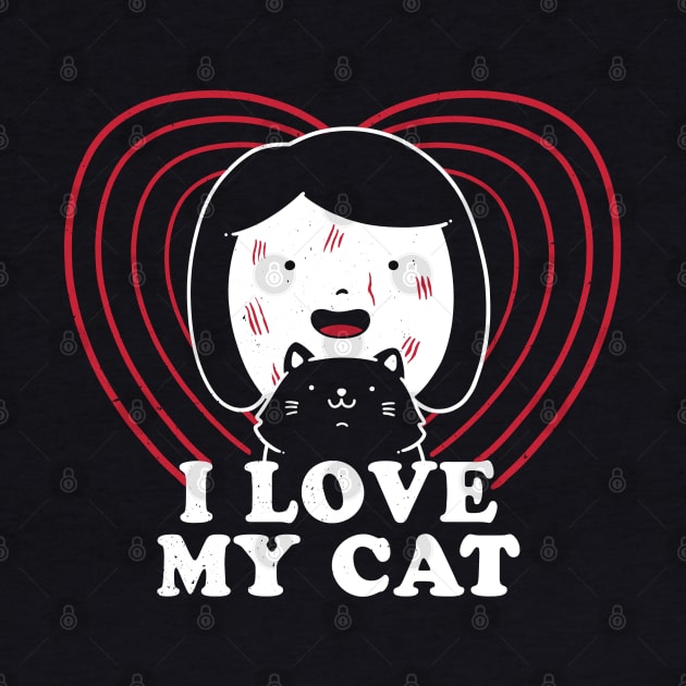 I Love My Cat - Funny Ironic Quote by eduely